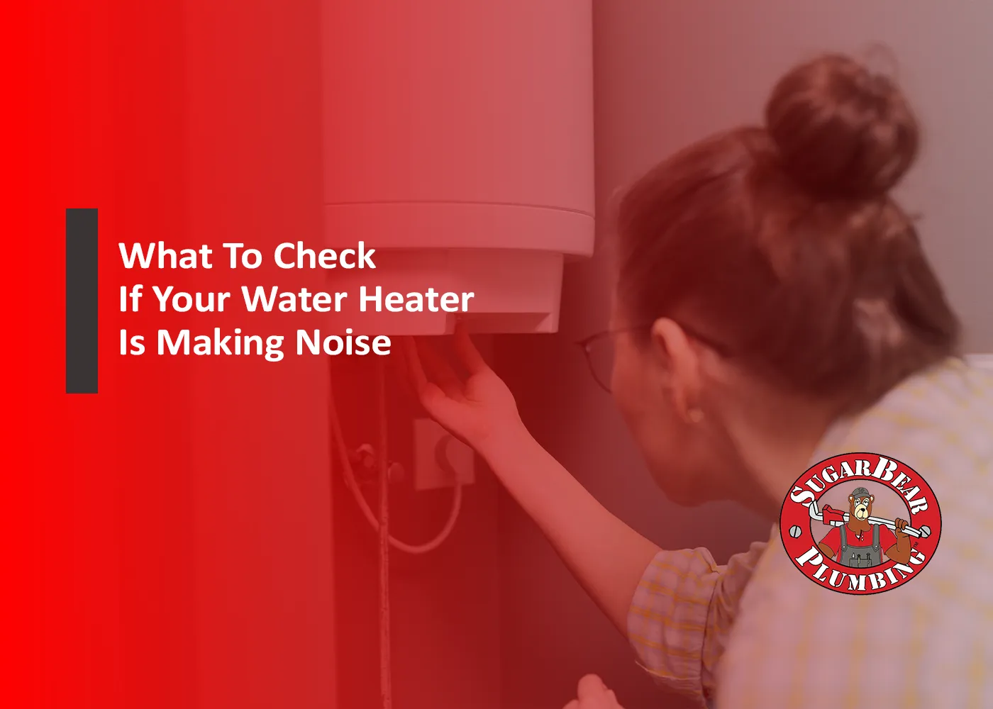 642a88801c68270c552e1923_What To Check If Your Water Heater Is Making Noise - Main 642a88801c68270c552e1923_What To Check If Your Water Heater Is Making Noise - Main